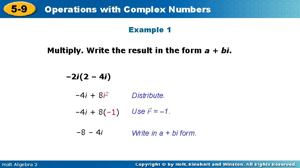 5 -9 Operations with Complex Numbers Example 1 Multiply. Write the result in the