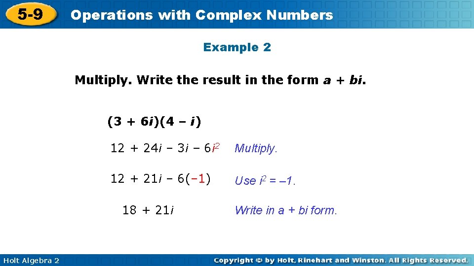 5 -9 Operations with Complex Numbers Example 2 Multiply. Write the result in the