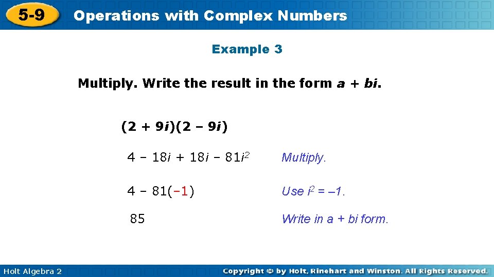 5 -9 Operations with Complex Numbers Example 3 Multiply. Write the result in the