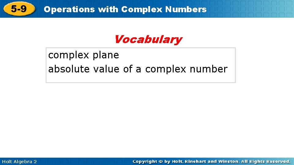 5 -9 Operations with Complex Numbers Vocabulary complex plane absolute value of a complex