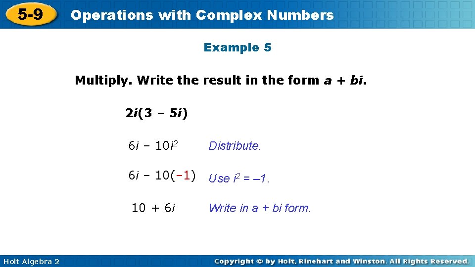 5 -9 Operations with Complex Numbers Example 5 Multiply. Write the result in the