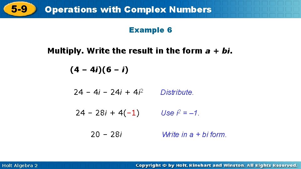 5 -9 Operations with Complex Numbers Example 6 Multiply. Write the result in the