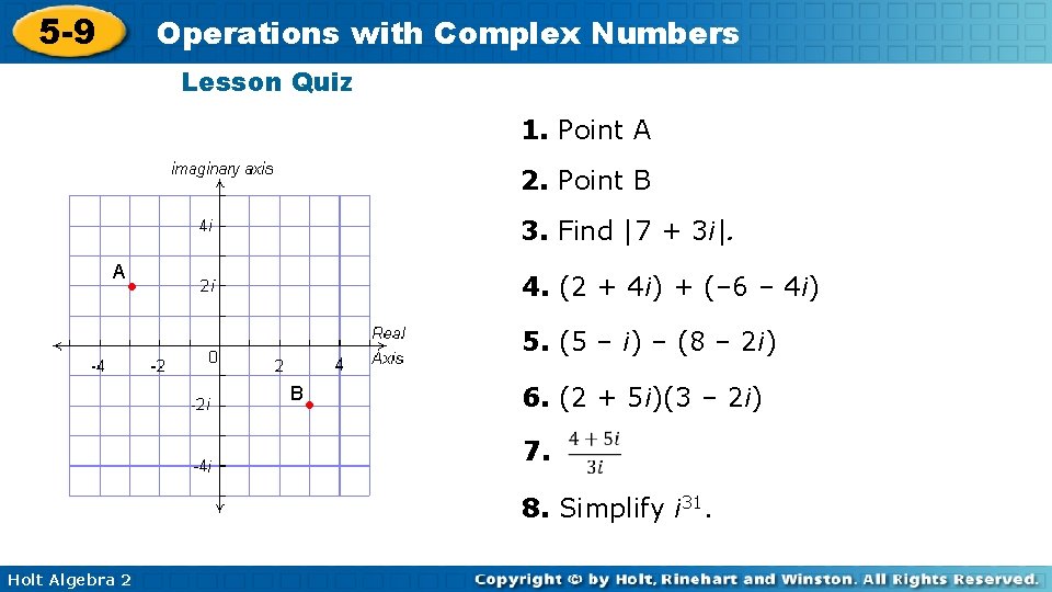 5 -9 Operations with Complex Numbers Lesson Quiz 1. Point A 2. Point B