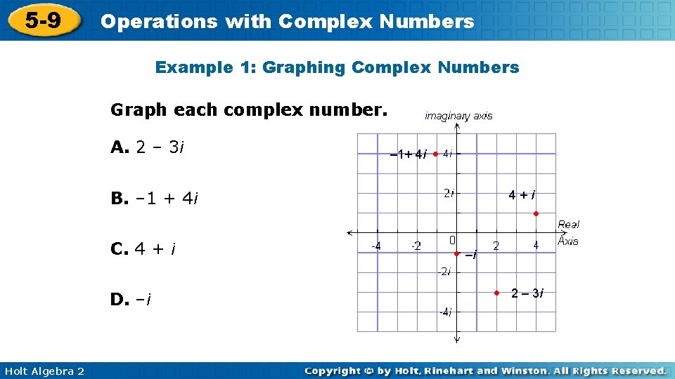 5 -9 Operations with Complex Numbers Example 1: Graphing Complex Numbers Graph each complex