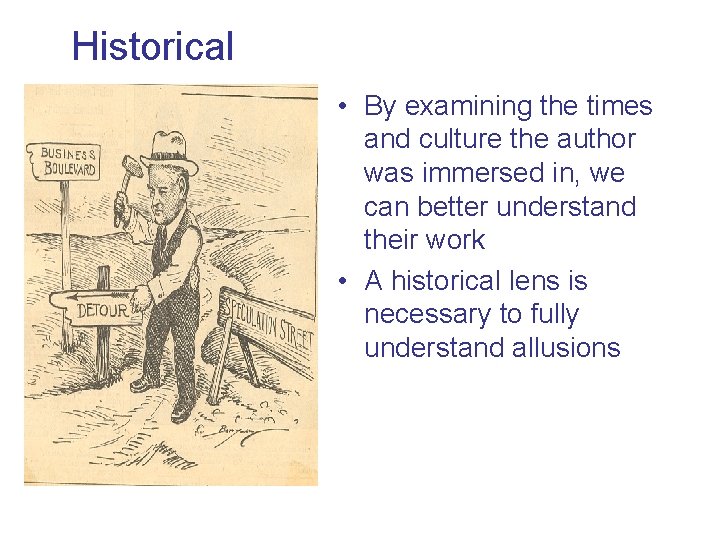 Historical • By examining the times and culture the author was immersed in, we