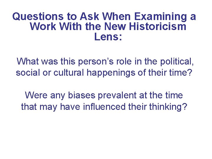 Questions to Ask When Examining a Work With the New Historicism Lens: What was
