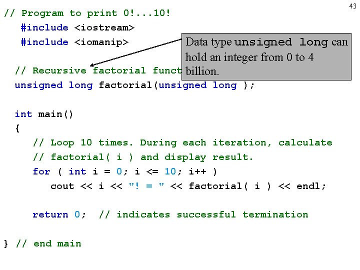 // Program to print 0!. . . 10! #include <iostream> #include <iomanip> Data type