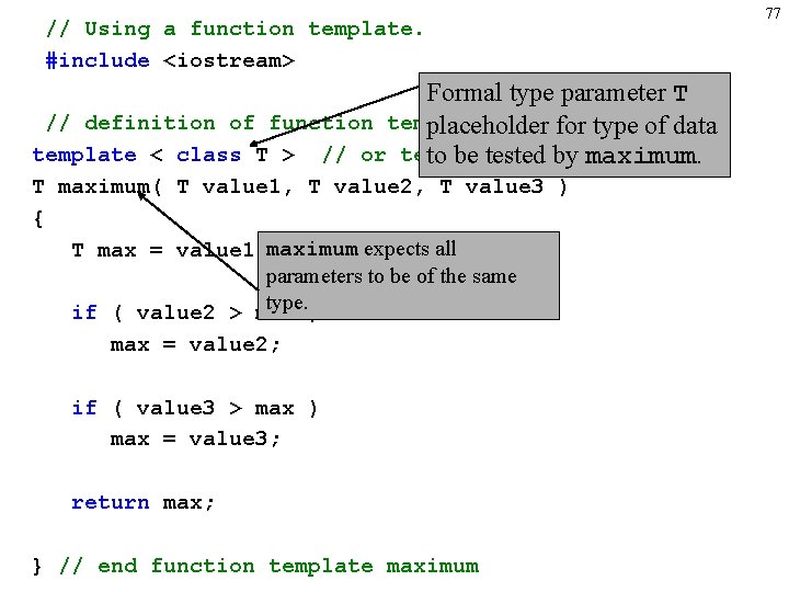 // Using a function template. #include <iostream> Formal type parameter T // definition of