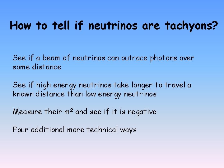 How to tell if neutrinos are tachyons? See if a beam of neutrinos can