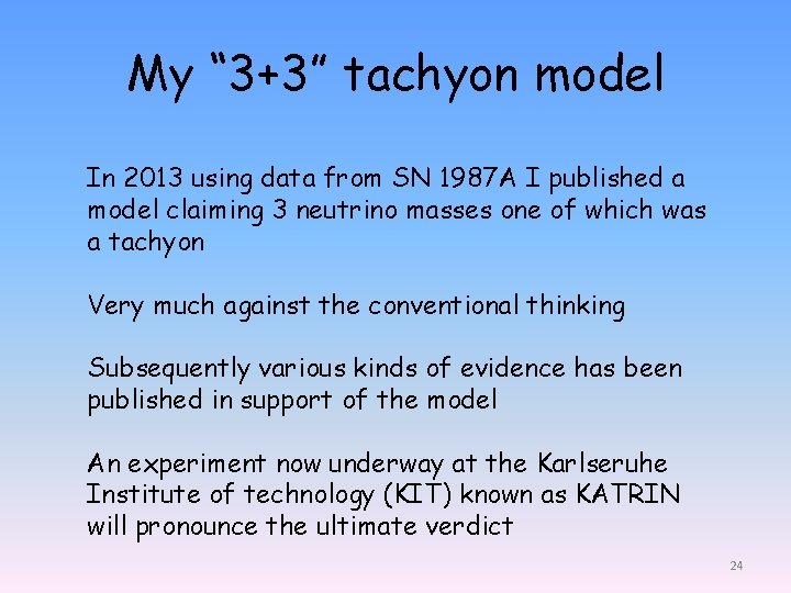 My “ 3+3” tachyon model In 2013 using data from SN 1987 A I
