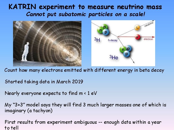 KATRIN experiment to measure neutrino mass Cannot put subatomic particles on a scale! Count
