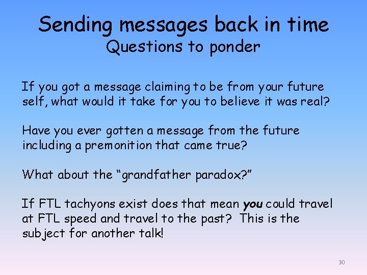Sending messages back in time Questions to ponder If you got a message claiming