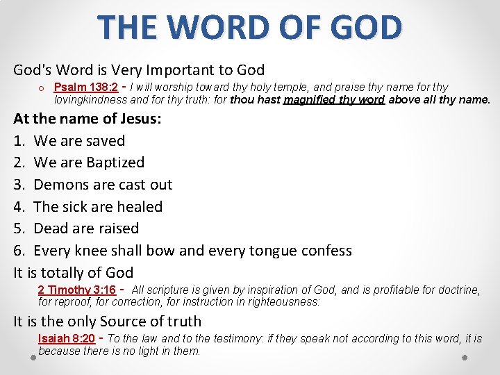 THE WORD OF GOD God's Word is Very Important to God o Psalm 138: