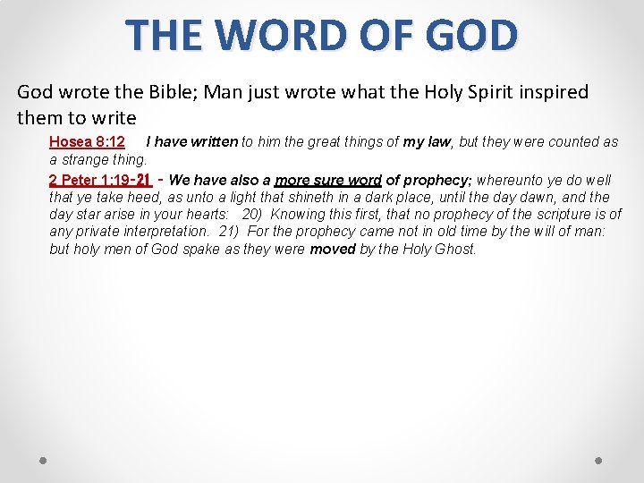 THE WORD OF GOD God wrote the Bible; Man just wrote what the Holy