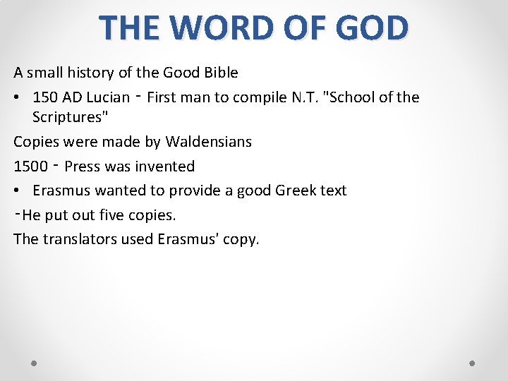 THE WORD OF GOD A small history of the Good Bible • 150 AD