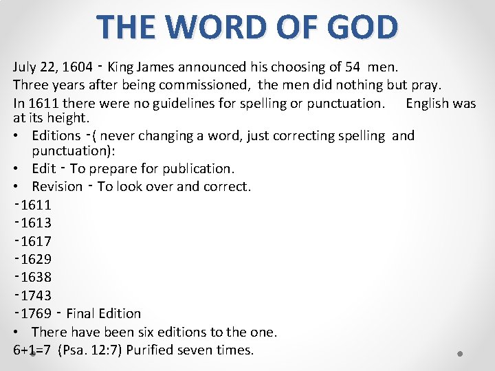 THE WORD OF GOD July 22, 1604 ‑ King James announced his choosing of