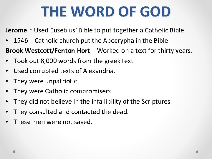 THE WORD OF GOD Jerome ‑ Used Eusebius' Bible to put together a Catholic