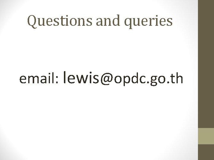 Questions and queries email: lewis@opdc. go. th 