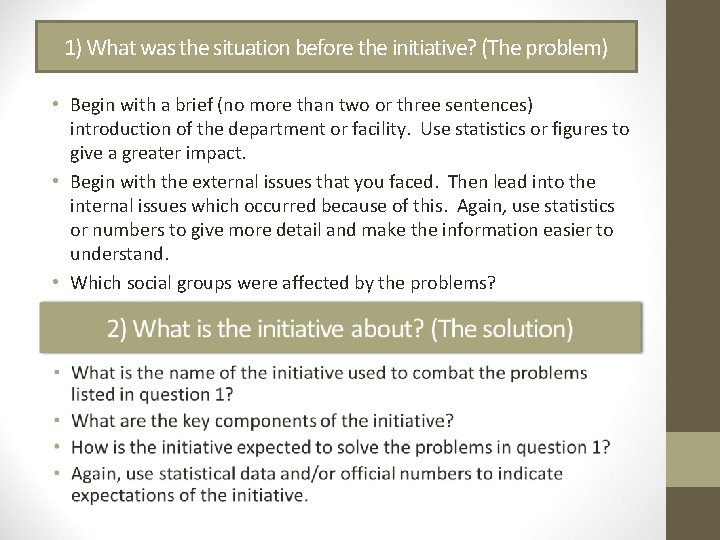 1) What was the situation before the initiative? (The problem) • Begin with a