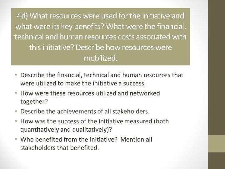 4 d) What resources were used for the initiative and what were its key