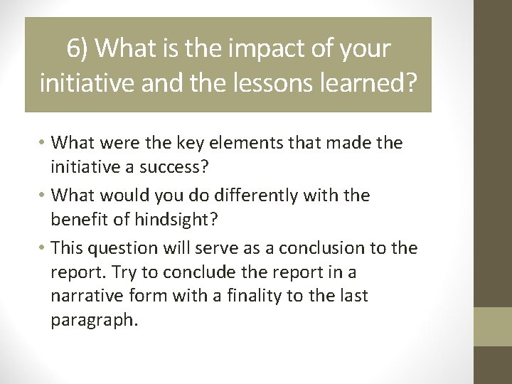 6) What is the impact of your initiative and the lessons learned? • What