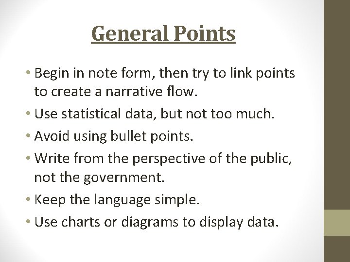 General Points • Begin in note form, then try to link points to create