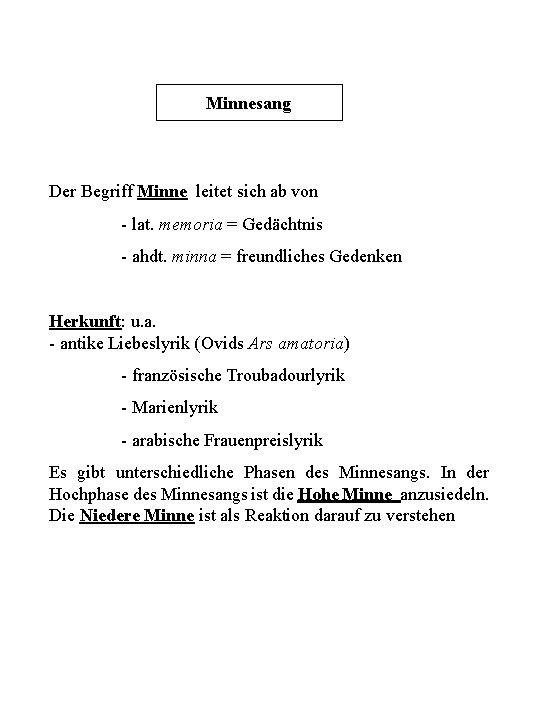 Minnesang Der Begriff Minne leitet sich ab von - lat. memoria = Gedächtnis -