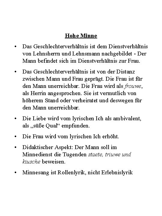 Hohe Minne • Das Geschlechterverhältnis ist dem Dienstverhältnis von Lehnsherrn und Lehnsmann nachgebildet -