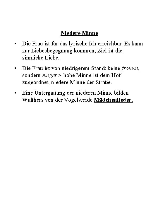 Niedere Minne • Die Frau ist für das lyrische Ich erreichbar. Es kann zur