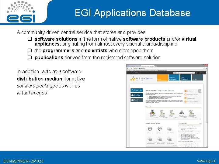 EGI Applications Database A community driven central service that stores and provides: q software