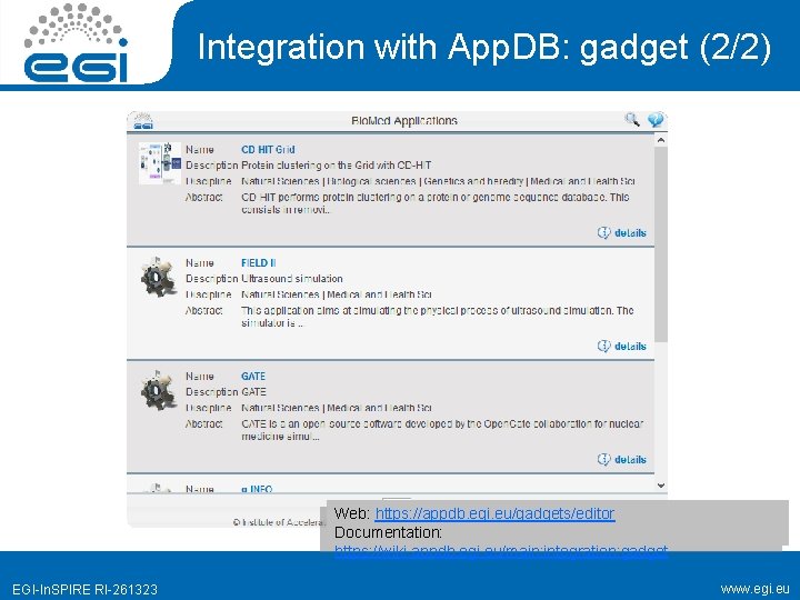 Integration with App. DB: gadget (2/2) Web: https: //appdb. egi. eu/gadgets/editor Documentation: https: //wiki.