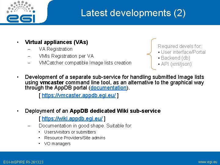 Latest developments (2) • Virtual appliances (VAs) – – – VA Registration VMIs Registration