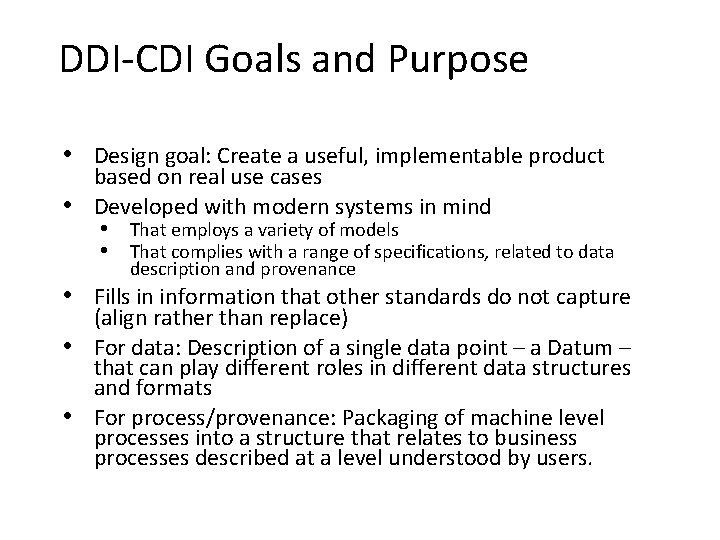 DDI-CDI Goals and Purpose • Design goal: Create a useful, implementable product based on