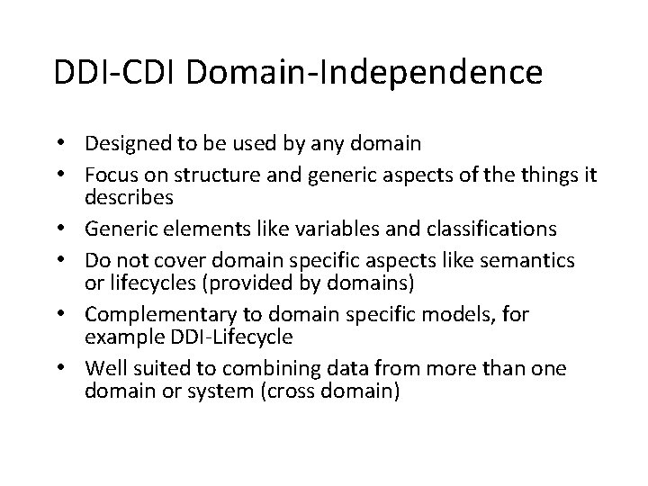 DDI-CDI Domain-Independence • Designed to be used by any domain • Focus on structure