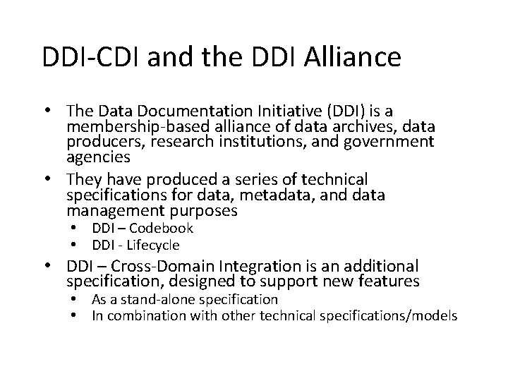 DDI-CDI and the DDI Alliance • The Data Documentation Initiative (DDI) is a membership-based
