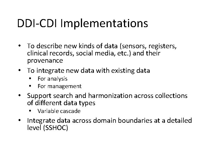DDI-CDI Implementations • To describe new kinds of data (sensors, registers, clinical records, social