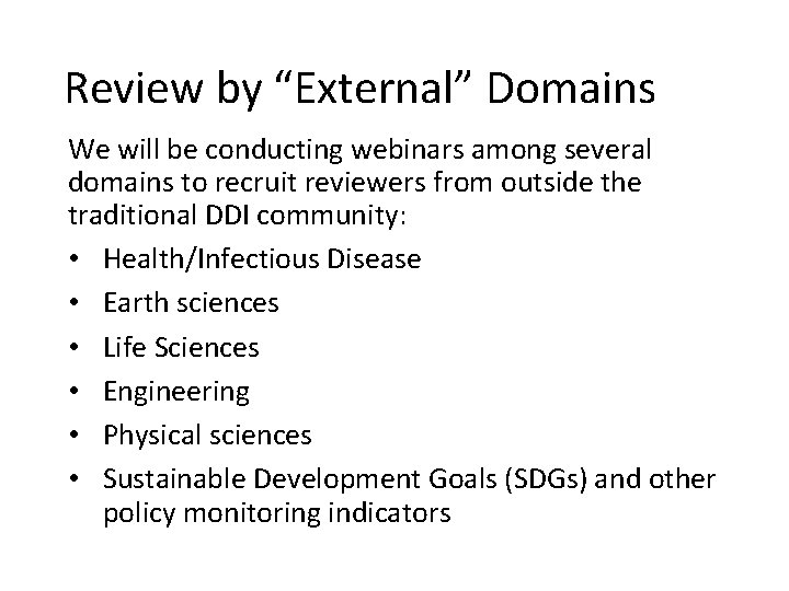 Review by “External” Domains We will be conducting webinars among several domains to recruit