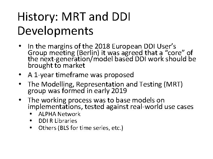 History: MRT and DDI Developments • In the margins of the 2018 European DDI