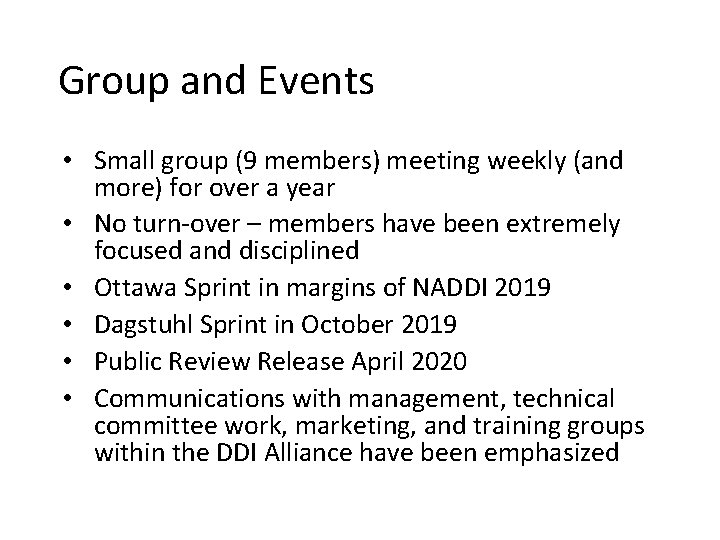 Group and Events • Small group (9 members) meeting weekly (and more) for over