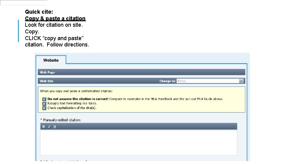 Quick cite: Copy & paste a citation Look for citation on site. Copy. CLICK