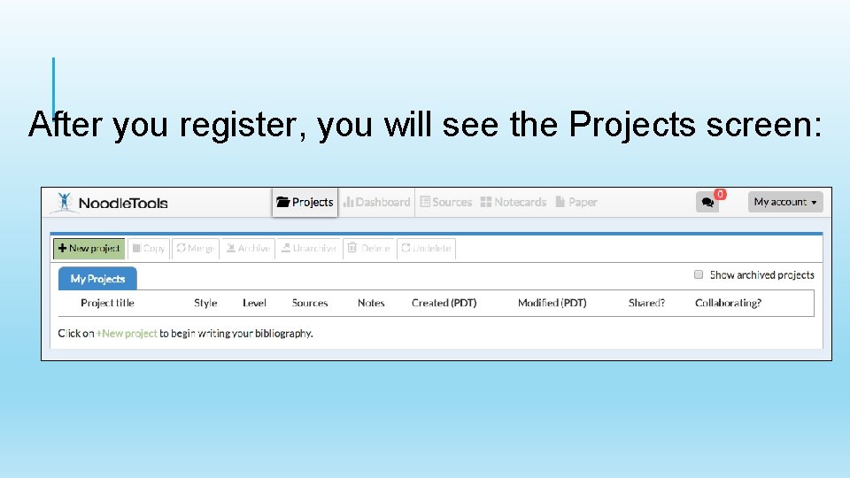 After you register, you will see the Projects screen: 