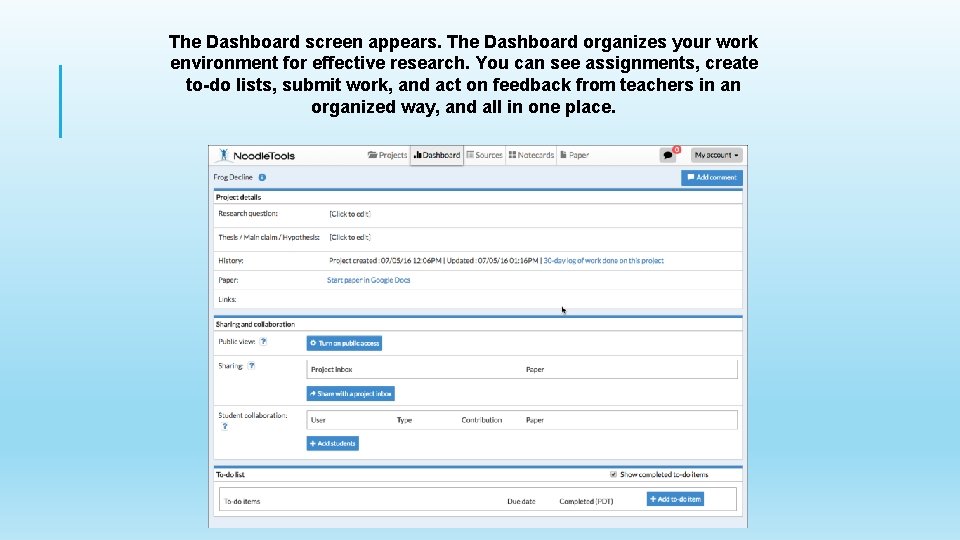 The Dashboard screen appears. The Dashboard organizes your work environment for effective research. You