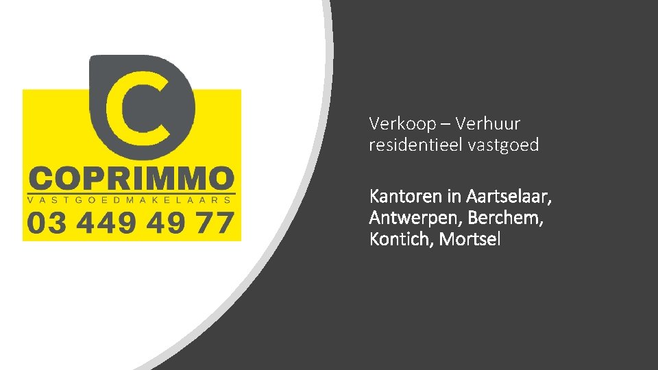 Verkoop – Verhuur residentieel vastgoed Kantoren in Aartselaar, Antwerpen, Berchem, Kontich, Mortsel 