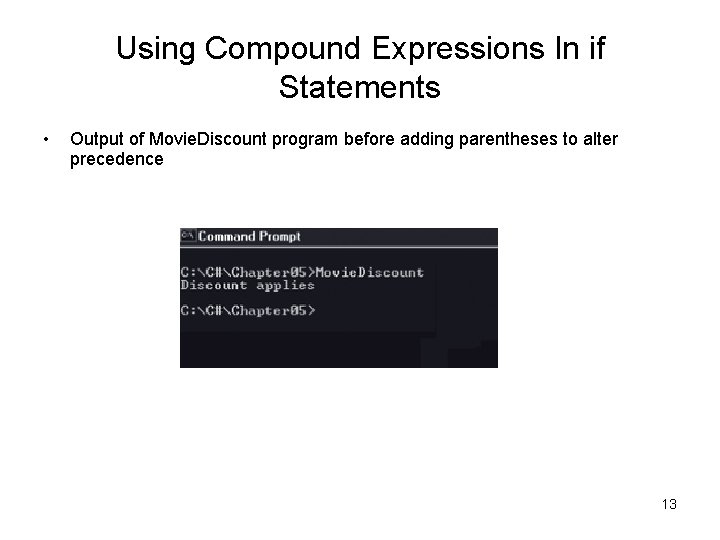 Using Compound Expressions In if Statements • Output of Movie. Discount program before adding