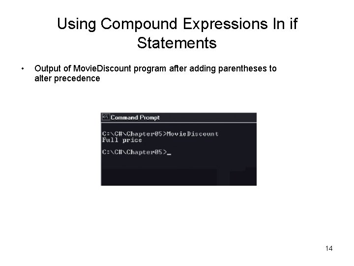 Using Compound Expressions In if Statements • Output of Movie. Discount program after adding