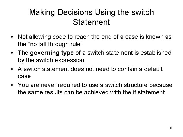 Making Decisions Using the switch Statement • Not allowing code to reach the end