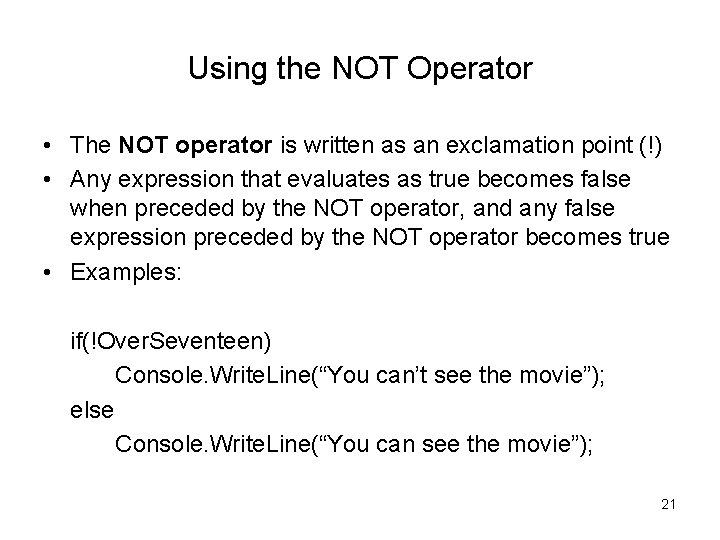 Using the NOT Operator • The NOT operator is written as an exclamation point