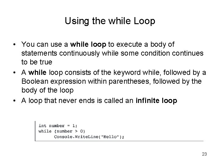 Using the while Loop • You can use a while loop to execute a