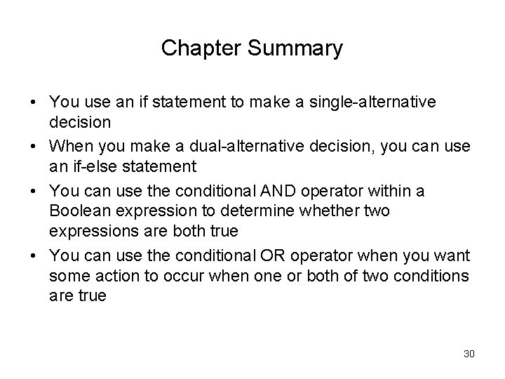 Chapter Summary • You use an if statement to make a single-alternative decision •