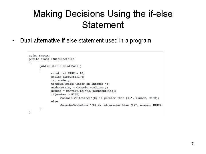 Making Decisions Using the if-else Statement • Dual-alternative if-else statement used in a program